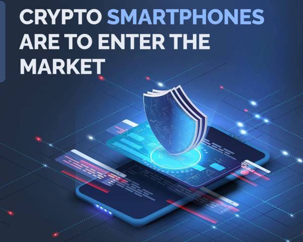 Crypto smartphones are to enter the market